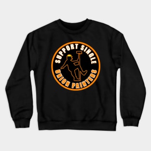 Support Single Union Painters Crewneck Sweatshirt